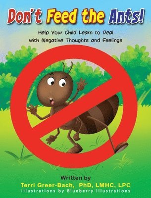 Terri Greer Bach, Greer Bach, Terri - Don't Feed The Ants!, Inbunden