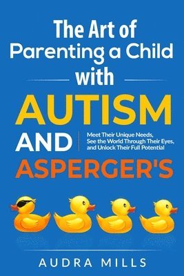 bokomslag The Art of Parenting a Child with Autism and Asperger's