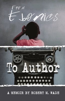 bokomslag From Ebonics To Author