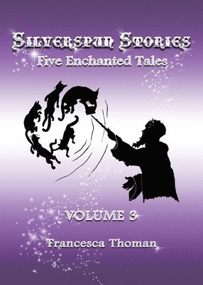 Francesca Thoman - Silverspun Stories, Volume 3, Häftad
