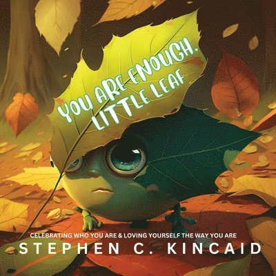 You Are Enough, Little Leaf 1