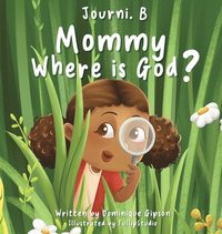 bokomslag Journi .B Mommy Where is God?
