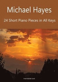 bokomslag 24 Short Piano Pieces in All Keys