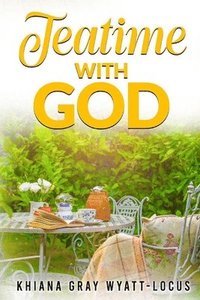 bokomslag Teatime With God