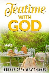 bokomslag Teatime With God