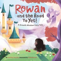 bokomslag Rowan and the Road to Yet!