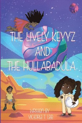 bokomslag The Lively Keyyz: and the Hullabadula