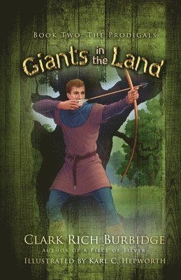 Clark Rich Burbidge - Giants in the Land: Book Two - The Prodigal, Häftad