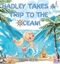 bokomslag Hadley Takes a Trip to the Ocean!
