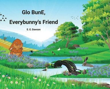 bokomslag Glo BunE, Everybunny's Friend