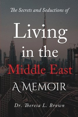 Secrets and Seductions of Living in the Middle East