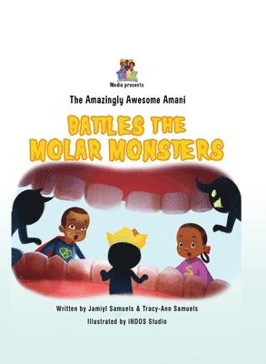 Jamiyl Samuels, Tracy-Ann Samuels - Amazingly Awesome Amani Battles the Molar Monsters (BCBW edition), Inbunden