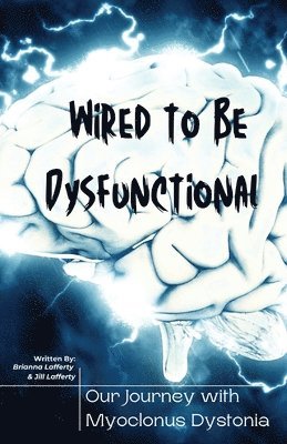 Wired to be Dysfunctional 1