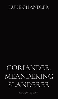 bokomslag Coriander, Meandering Slanderer