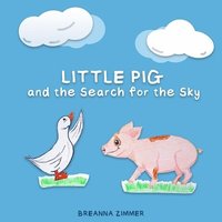 bokomslag Little Pig and the Search for the Sky