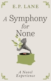 bokomslag A Symphony for None