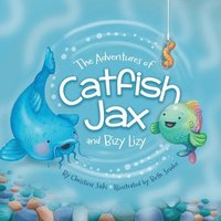 bokomslag The Adventures Of Catfish Jax and Bizy Lizy