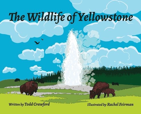 Todd Crawford - Wildlife Of Yellowstone, Inbunden