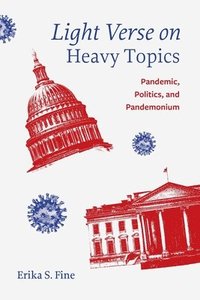 bokomslag Light Verse on Heavy Topics: Pandemic, Politics, and Pandemonium