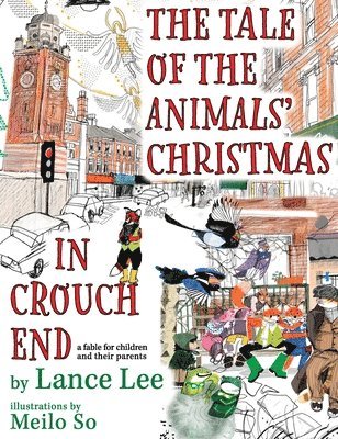 Lance Lee - Tale Of The Animals' Christmas In Crouch End, Inbunden