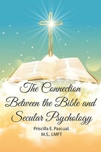 bokomslag The Connection Between the Bible and Secular Psychology