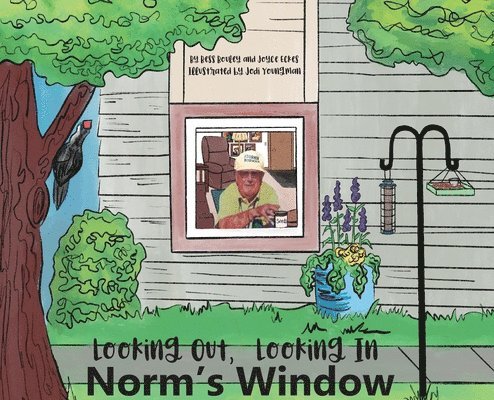 Bess Bouley, Joyce Eckes - Looking Out, Looking In Norm's Window, Inbunden