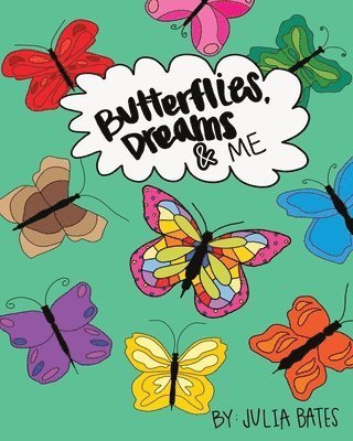 Butterflies, Dreams & Me 1