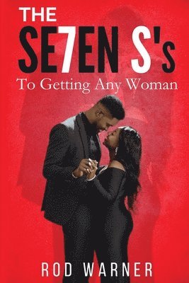 THE SE7EN S's To Getting Any Woman 1