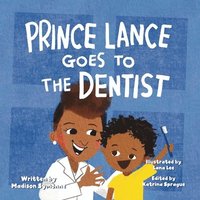 bokomslag Prince Lance Goes To The Dentist