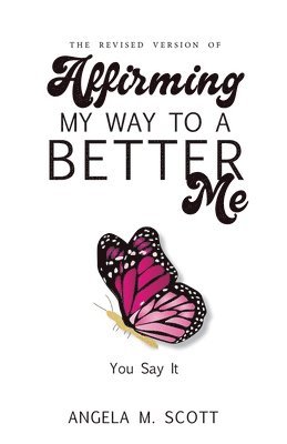 The Revised Version of Affirming My Way to A Better Me 1