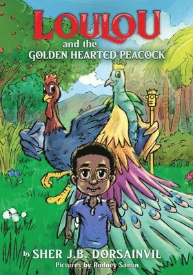 Sher Jb Dorsainvil - Loulou and the golden-hearted peacock, Häftad