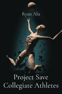 bokomslag Project Save Collegiate Athletes