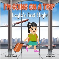 bokomslag I'm Going on a Trip: Layla's First Flight
