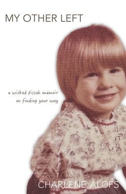 Charlene Alofs, charlene alofs - My Other Left, Häftad