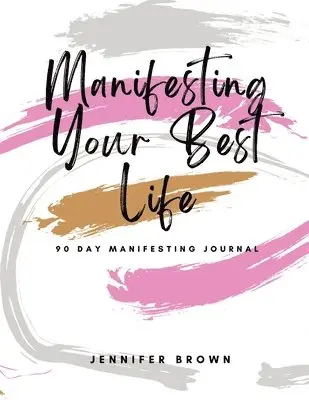 Jennifer Brown - Manifesting Your Best Life, Häftad. Tillgänglighet: Lägg i varukorg