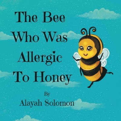 The Bee Who Was Allergic To Honey 1