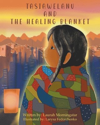 bokomslag Tasiawelanu And The Healing Blanket