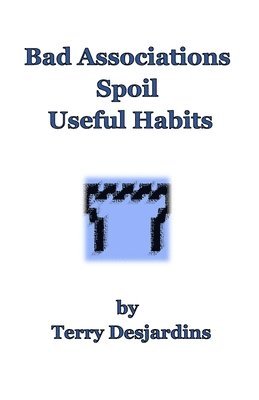 bokomslag Bad Associations Spoil Useful Habits