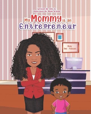 Omi Jo - My Mommy Is an Entrepreneur, Häftad