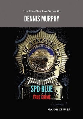 Dennis P Murphy - SPD Blue - True Crime, Inbunden