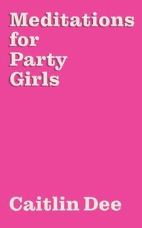 bokomslag Meditations for Party Girls