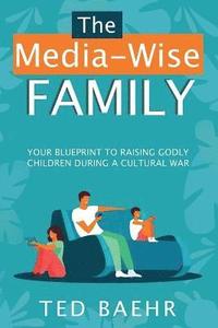 bokomslag The Media-Wise Family
