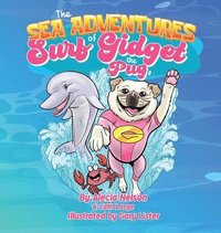 bokomslag The Sea Adventures Of Surf Gidget The Pug