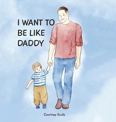 bokomslag I Want to Be Like Daddy