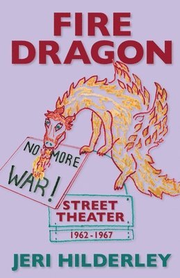 Fire Dragon Street Theater 1962-1967 1