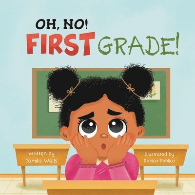 Jamila Wells - Oh, No! First Grade!, Häftad