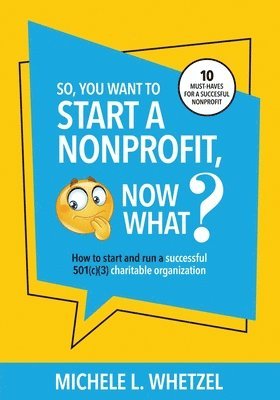 bokomslag So, You Want to Start a Nonprofit, Now What?