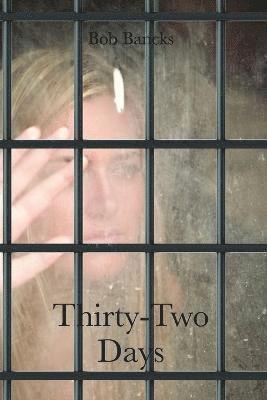 Thirty-Two Days 1