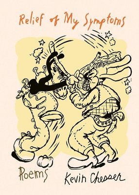 Kevin Chesser - Relief of My Symptoms: Poems by Kevin Chesser, Häftad