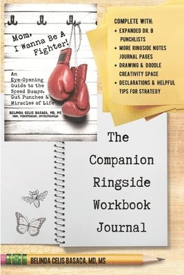 Mom, I Wanna Be A Fighter! The Companion Ringside Workbook Journal 1